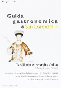 Guida gastronomica di San Lorenzello. Taralli, olio extravergine d'oliva - Librerie.coop