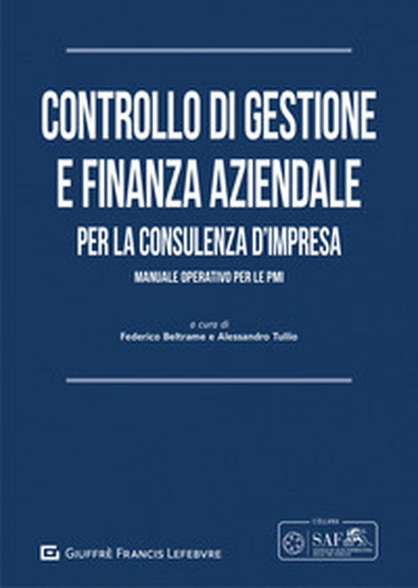 Controllo di gestione e finanza aziendale per la consulenza d'impresa. Manuale operativo per le PMI - Librerie.coop Controllo di gestione e finanza aziendale per la consulenza d'impresa. Manuale operativo per le PMI - Librerie.coop