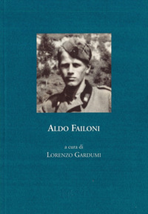 Aldo Failoni. Cronistoria della vita militare, 1940-1945 - Librerie.coop Aldo Failoni. Cronistoria della vita militare, 1940-1945 - Librerie.coop