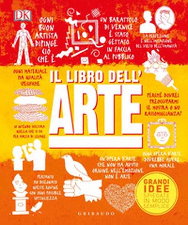 Il libro dell'arte. Grandi idee spiegate in modo semplice - Librerie.coop Il libro dell'arte. Grandi idee spiegate in modo semplice - Librerie.coop