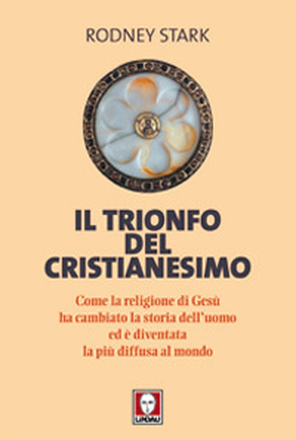 Il trionfo del cristianesimo. Come la religione di Gesù ha cambiato la storia dell'uomo ed è diventata la più diffusa al mondo - Librerie.coop Il trionfo del cristianesimo. Come la religione di Gesù ha cambiato la storia dell'uomo ed è diventata la più diffusa al mondo - Librerie.coop
