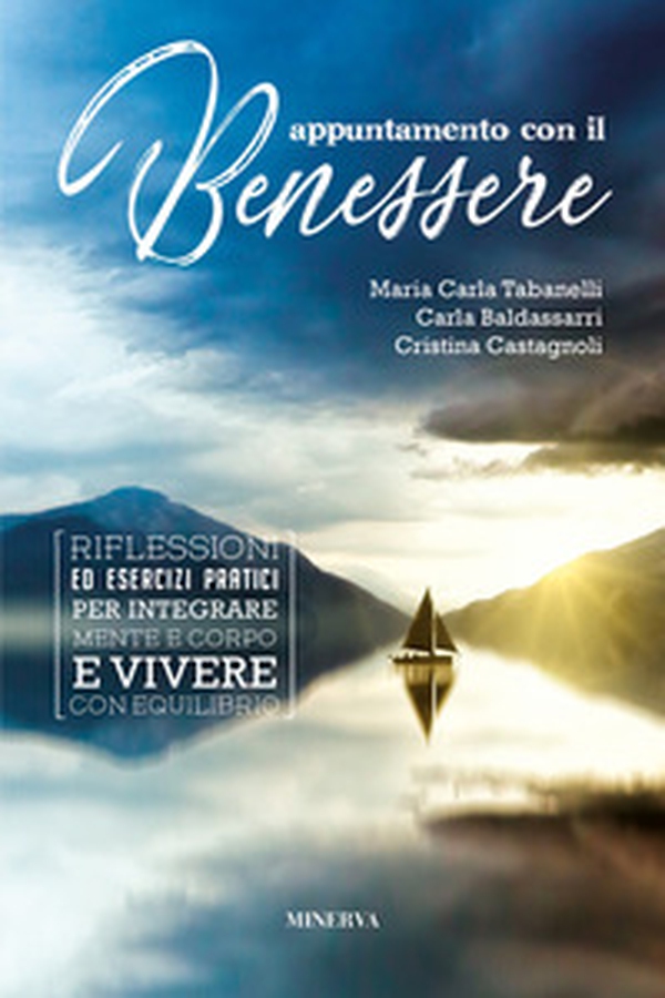 Appuntamento con il benessere. Riflessioni ed esercizi pratici per integrare mente e corpo e vivere con equilibrio - Librerie.coop Appuntamento con il benessere. Riflessioni ed esercizi pratici per integrare mente e corpo e vivere con equilibrio - Librerie.coop