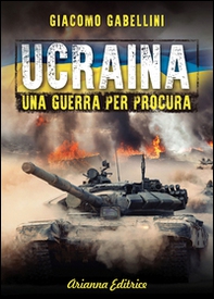 Ucraina. Una guerra per procura - Librerie.coop