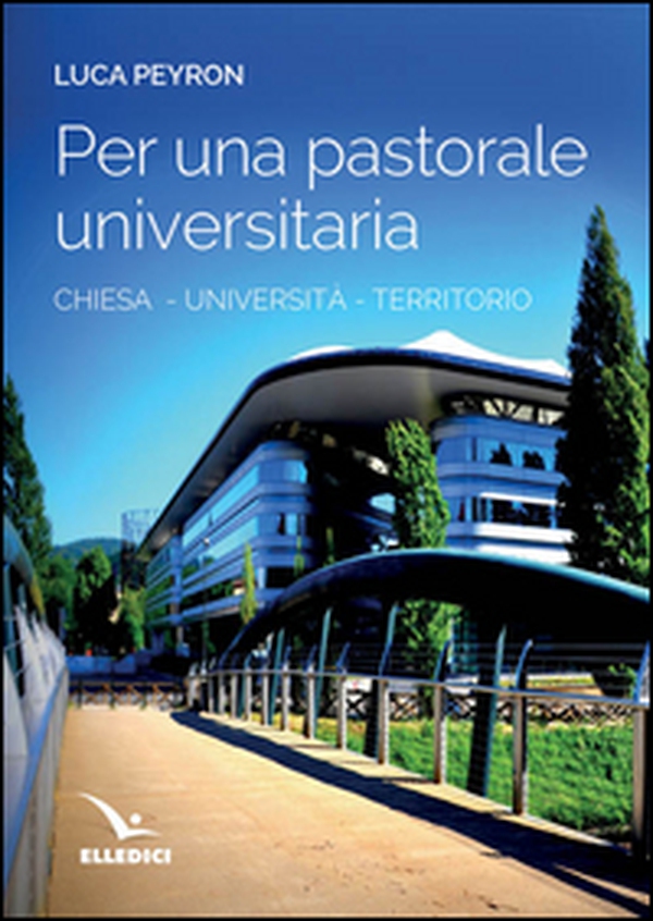 Per una pastorale universitaria. Chiesa, università, territorio - Librerie.coop Per una pastorale universitaria. Chiesa, università, territorio - Librerie.coop