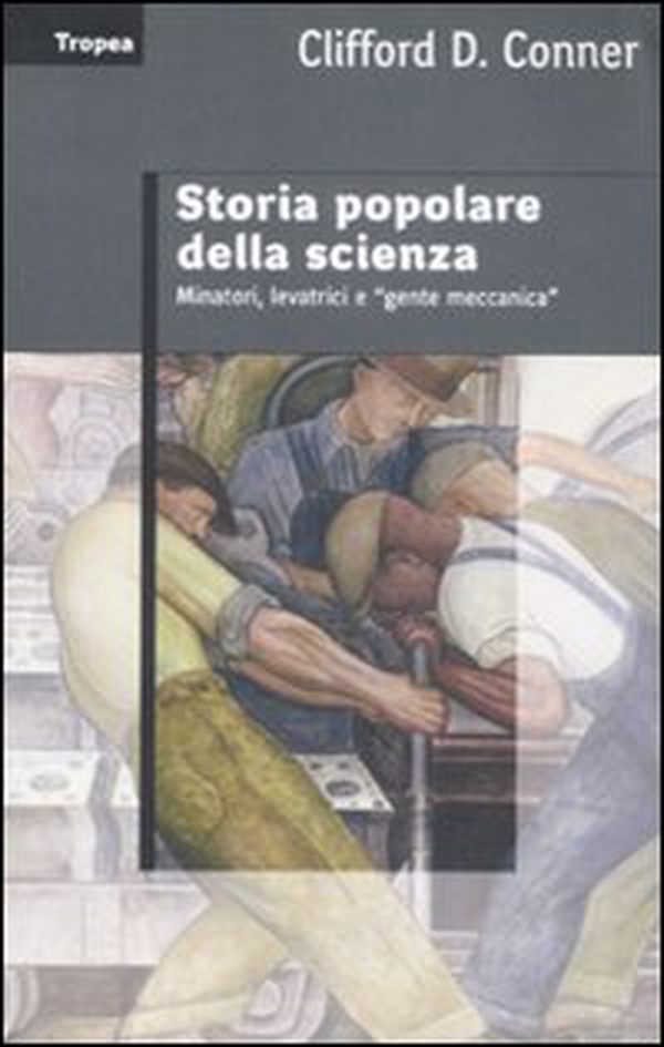 Storia popolare della scienza. Minatori, levatrci e «gente meccanica» - Librerie.coop Storia popolare della scienza. Minatori, levatrci e «gente meccanica» - Librerie.coop