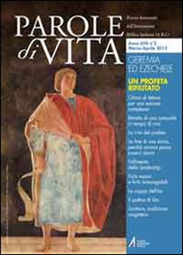 Parole di vita (2013). Geremia ed Ezechiele. Un profeta rifiutato - Librerie.coop Parole di vita (2013). Geremia ed Ezechiele. Un profeta rifiutato - Librerie.coop