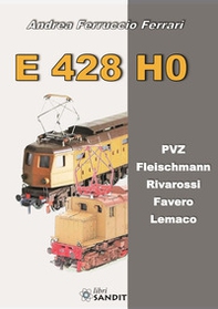 E 428 H0. PVZ, Fleischmann, Rivarossi, Favero, Lemaco - Librerie.coop