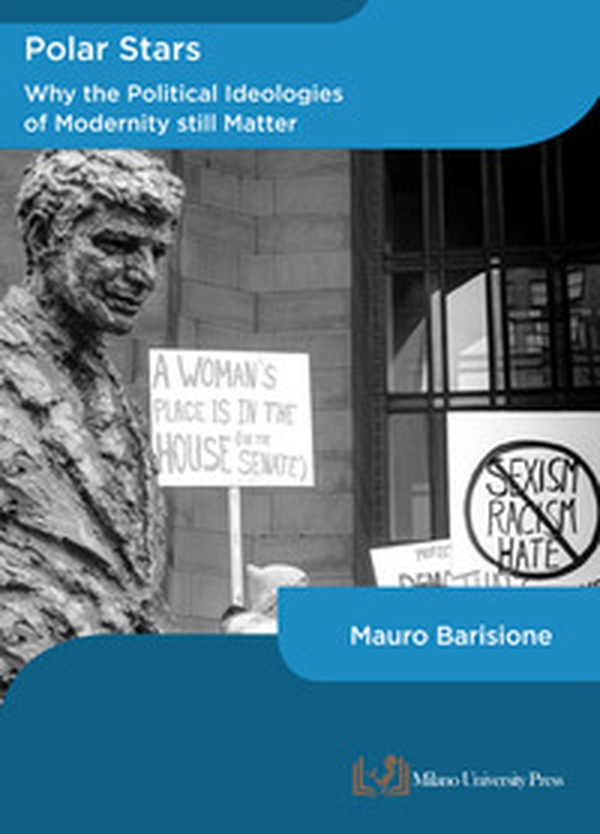 Polar stars. Why the political ideologies of modernity still matter - Librerie.coop Polar stars. Why the political ideologies of modernity still matter - Librerie.coop