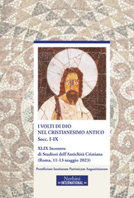 I volti di Dio nel cristianesimo antico. Secc.I-IX - Librerie.coop