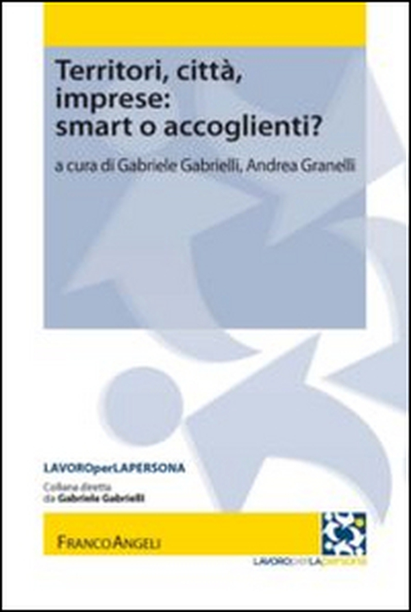 Territori, città, imprese: smart o accoglienti? - Librerie.coop Territori, città, imprese: smart o accoglienti? - Librerie.coop