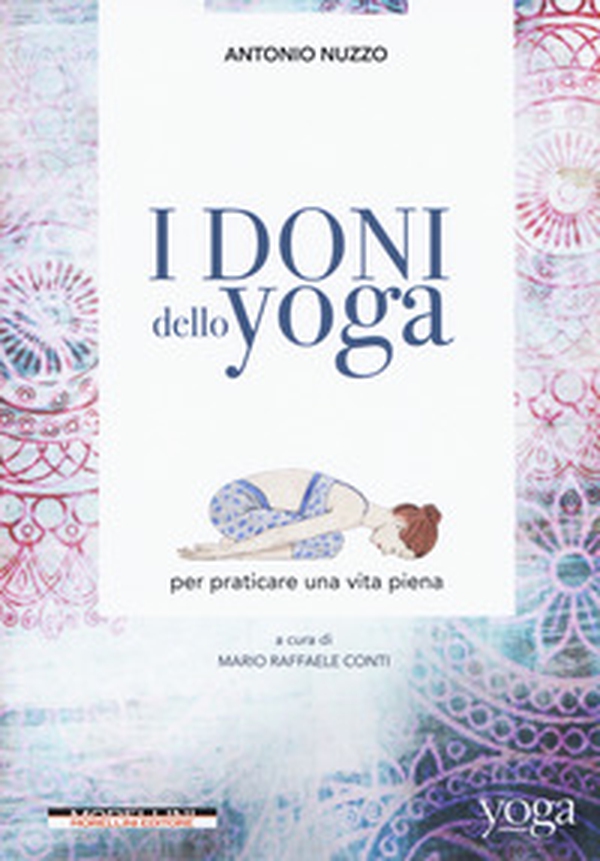 I doni dello yoga per praticare una vita piena - Librerie.coop I doni dello yoga per praticare una vita piena - Librerie.coop