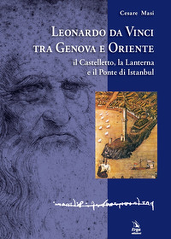 Leonardo da Vinci tra Genova e Oriente - Librerie.coop Leonardo da Vinci tra Genova e Oriente - Librerie.coop