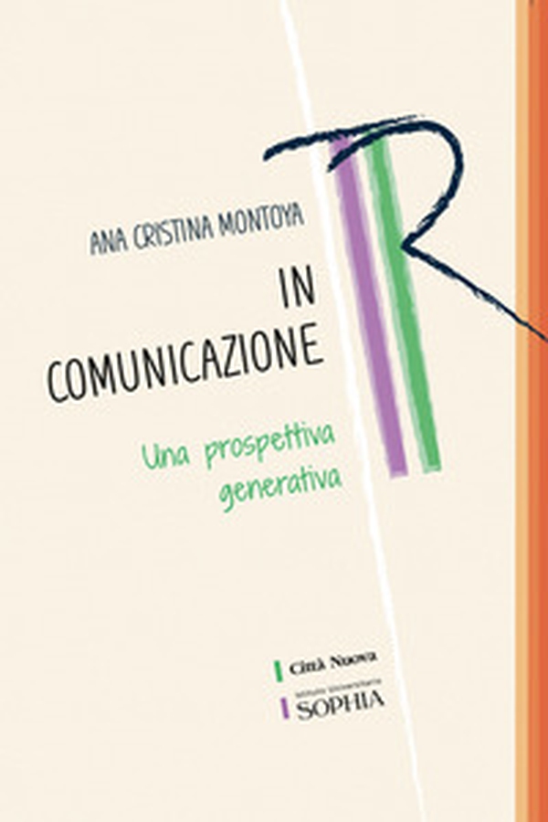 In comunicazione. Una prospettiva generativa - Librerie.coop In comunicazione. Una prospettiva generativa - Librerie.coop