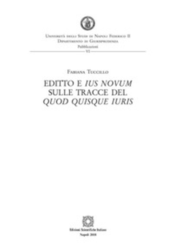 Editto e «ius novum» sulle tracce del «quod quisque iuris» - Librerie.coop Editto e «ius novum» sulle tracce del «quod quisque iuris» - Librerie.coop