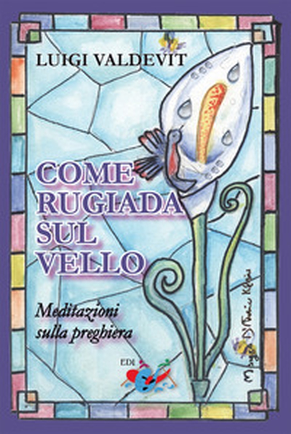 Come rugiada sul vello. Meditazioni sulla preghiera - Librerie.coop Come rugiada sul vello. Meditazioni sulla preghiera - Librerie.coop