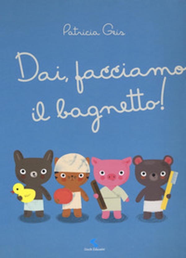 Dai, facciamo il bagnetto! - Librerie.coop Dai, facciamo il bagnetto! - Librerie.coop