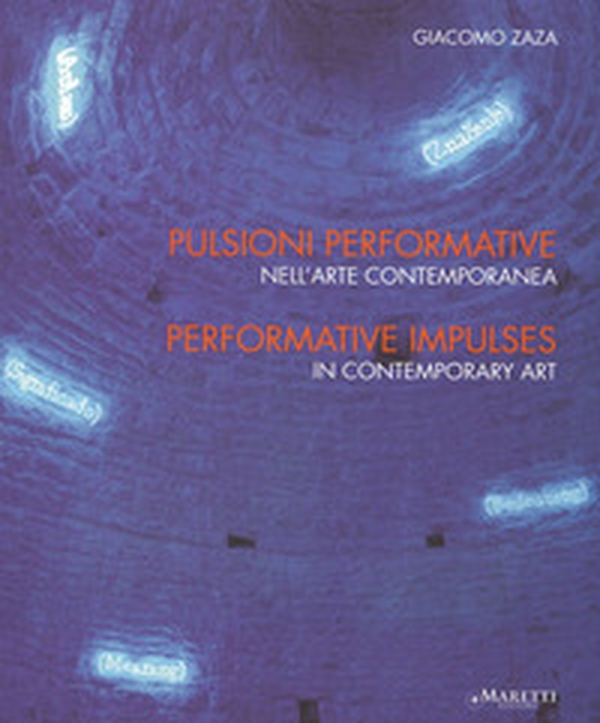 Pulsioni performative nell'arte contemporanea. Ediz. italiana e inglese - Librerie.coop Pulsioni performative nell'arte contemporanea. Ediz. italiana e inglese - Librerie.coop