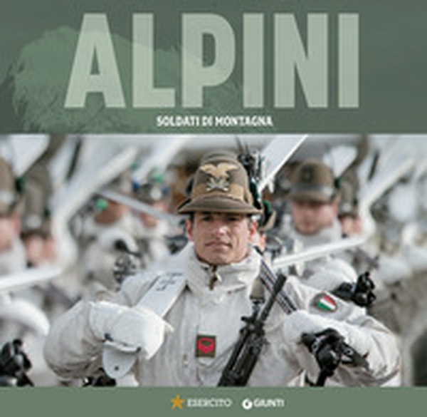 Alpini. Soldati di montagna - Librerie.coop Alpini. Soldati di montagna - Librerie.coop