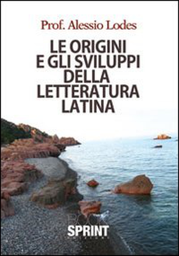 Le origini e gli sviluppi della letteratura latina - Librerie.coop Le origini e gli sviluppi della letteratura latina - Librerie.coop