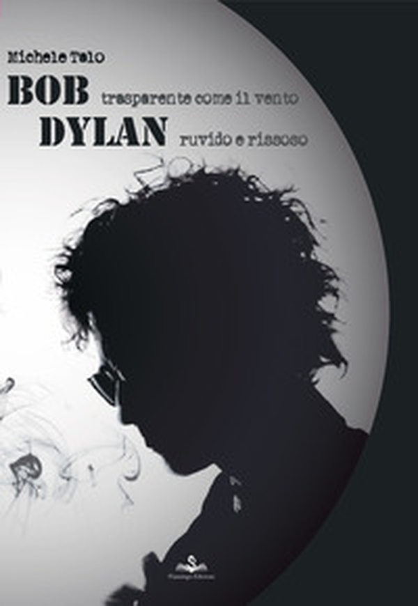 Bob trasparente come il vento Dylan ruvido e rissoso - Librerie.coop Bob trasparente come il vento Dylan ruvido e rissoso - Librerie.coop