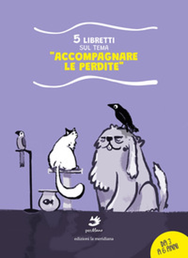 Accompagnare le perdite. 5 libretti sul tema - Librerie.coop Accompagnare le perdite. 5 libretti sul tema - Librerie.coop