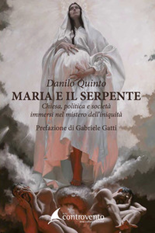 Maria e il serpente. Chiesa, politica e società immersi nel mistero dell'iniquità - Librerie.coop Maria e il serpente. Chiesa, politica e società immersi nel mistero dell'iniquità - Librerie.coop