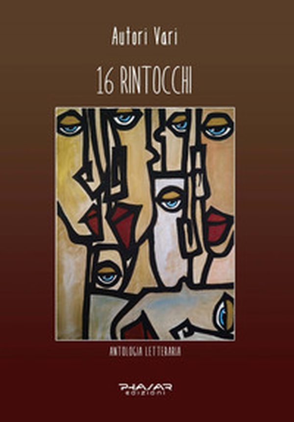 16 rintocchi. Prima antologia letteraria del Collettivo di scrittori BigBenStudio - Librerie.coop 16 rintocchi. Prima antologia letteraria del Collettivo di scrittori BigBenStudio - Librerie.coop