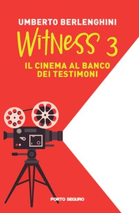 Witness. Il cinema al banco dei testimoni - Vol. 3 - Librerie.coop