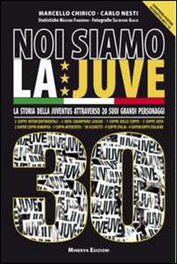 Noi siamo la Juve 30. Essere juventini secondo 20 grandi bianconeri. Con poster - Librerie.coop Noi siamo la Juve 30. Essere juventini secondo 20 grandi bianconeri. Con poster - Librerie.coop