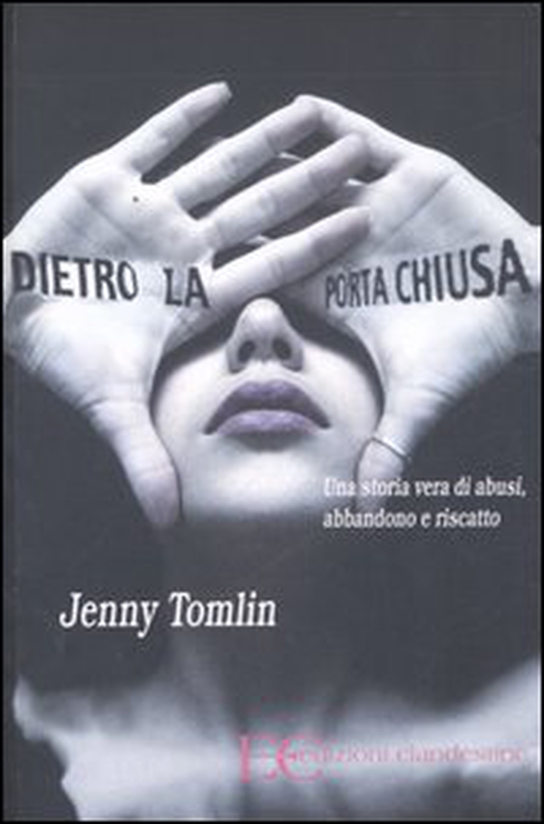 Dietro la porta chiusa. Una storia vera di abusi, abbandono e riscatto - Librerie.coop Dietro la porta chiusa. Una storia vera di abusi, abbandono e riscatto - Librerie.coop