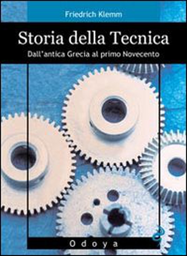 Storia della tecnica. Dall'antica Grecia al primo Novecento - Librerie.coop Storia della tecnica. Dall'antica Grecia al primo Novecento - Librerie.coop
