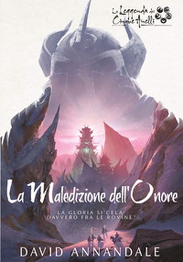 La maledizione dell'onore. La leggenda dei cinque anelli - Librerie.coop La maledizione dell'onore. La leggenda dei cinque anelli - Librerie.coop
