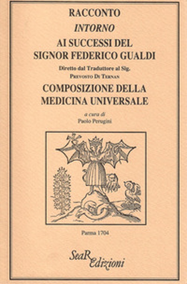 Racconto intorno ai successi del signor Federico Gualdi. Composizione della medicina universale - Librerie.coop Racconto intorno ai successi del signor Federico Gualdi. Composizione della medicina universale - Librerie.coop