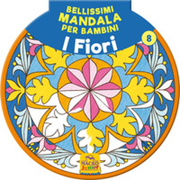 Bellissimi mandala per bambini - Vol. 8 - Librerie.coop Bellissimi mandala per bambini - Vol. 8 - Librerie.coop