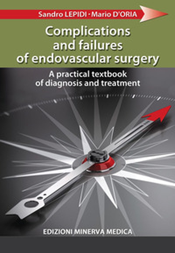 Complications and failures of endovascular surgery. A practical textbook of diagnosis and treatment - Librerie.coop Complications and failures of endovascular surgery. A practical textbook of diagnosis and treatment - Librerie.coop