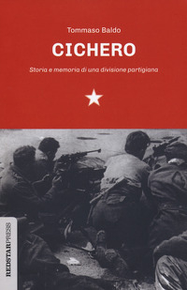 Cichero. Storia e memoria di una divisione partigiana - Librerie.coop Cichero. Storia e memoria di una divisione partigiana - Librerie.coop