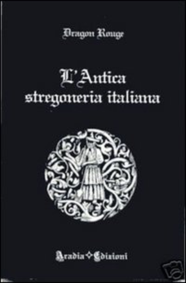 L'antica stregoneria italiana - Librerie.coop L'antica stregoneria italiana - Librerie.coop