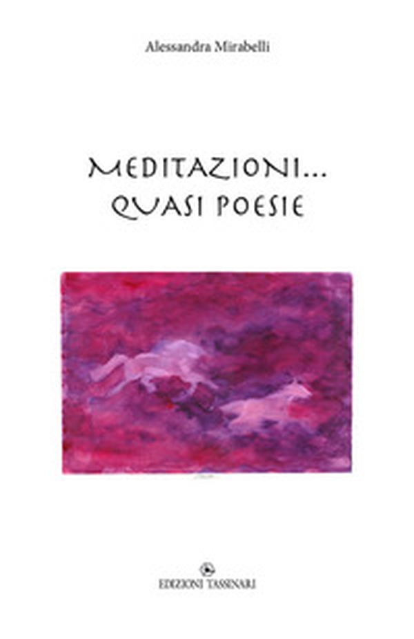 Meditazioni... Quasi poesie - Librerie.coop Meditazioni... Quasi poesie - Librerie.coop