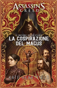The magnus conspiracy. Assassin's creed - Librerie.coop