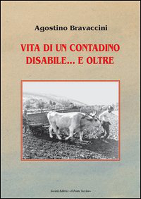 Vita di un contadino disabile... e oltre - Librerie.coop Vita di un contadino disabile... e oltre - Librerie.coop