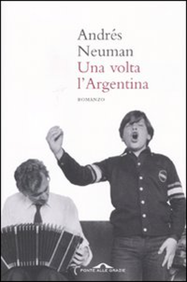 Una volta l'Argentina - Librerie.coop Una volta l'Argentina - Librerie.coop