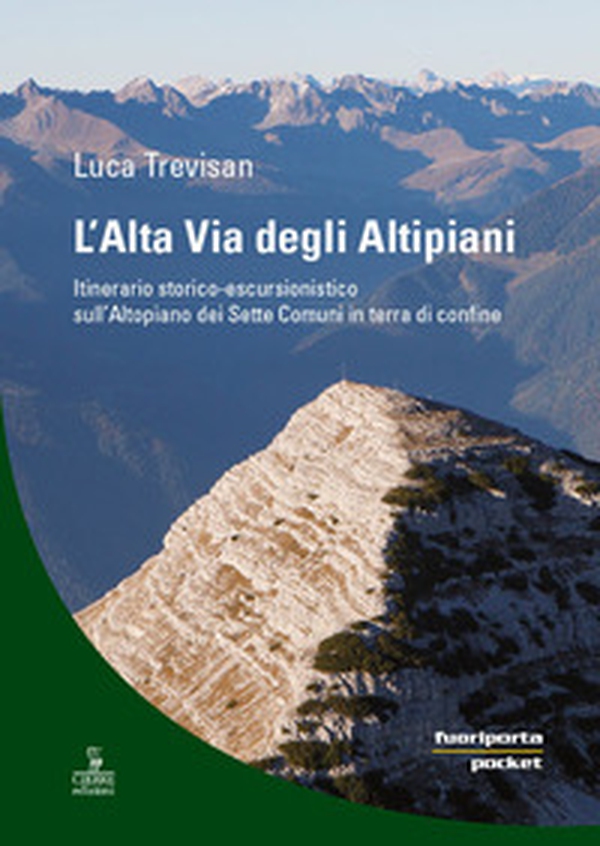 L'alta via degli altipiani. Itinerario storico-escursionistico sull'Altopiano dei Sette Comuni in terra di confine - Librerie.coop L'alta via degli altipiani. Itinerario storico-escursionistico sull'Altopiano dei Sette Comuni in terra di confine - Librerie.coop