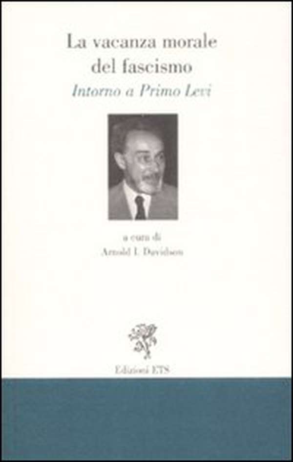 La vacanza morale del fascismo. Intorno a Primo Levi - Librerie.coop La vacanza morale del fascismo. Intorno a Primo Levi - Librerie.coop