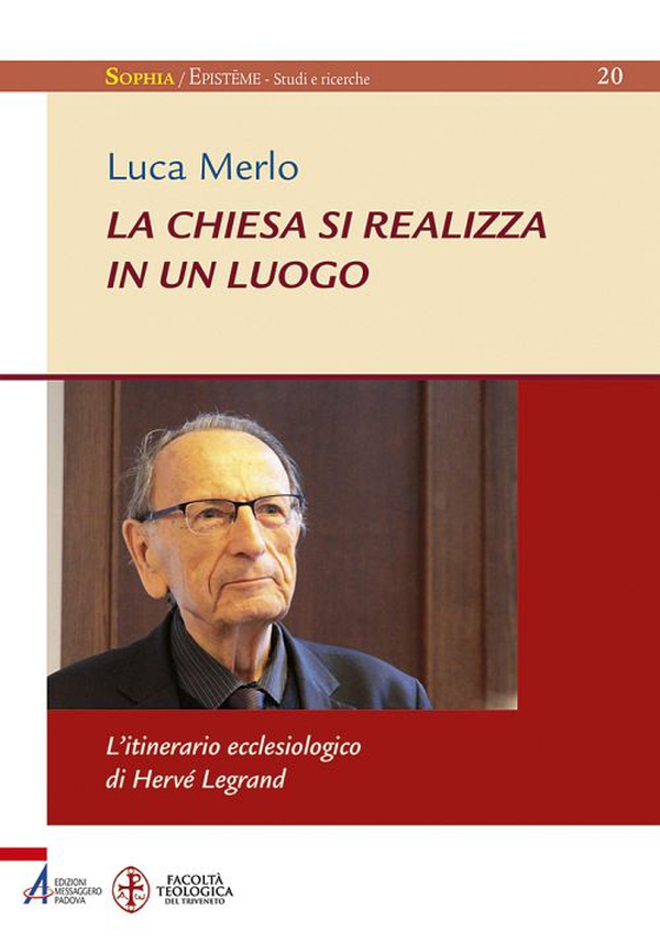 La Chiesa si realizza in un luogo. L'itinerario ecclesiologico di Hervé Legrand - Librerie.coop La Chiesa si realizza in un luogo. L'itinerario ecclesiologico di Hervé Legrand - Librerie.coop