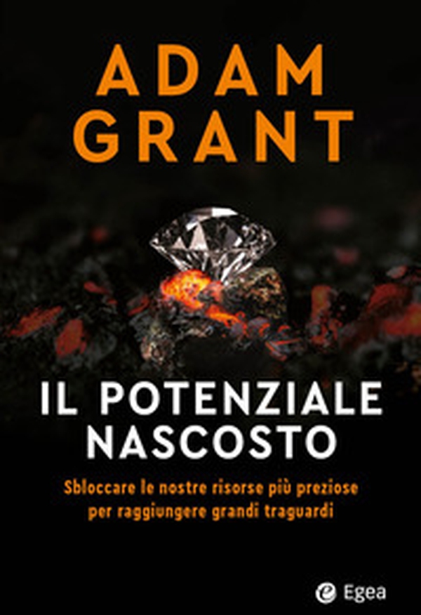 Il potenziale nascosto. Sbloccare le nostre risorse più preziose per raggiungere grandi traguardi - Librerie.coop Il potenziale nascosto. Sbloccare le nostre risorse più preziose per raggiungere grandi traguardi - Librerie.coop