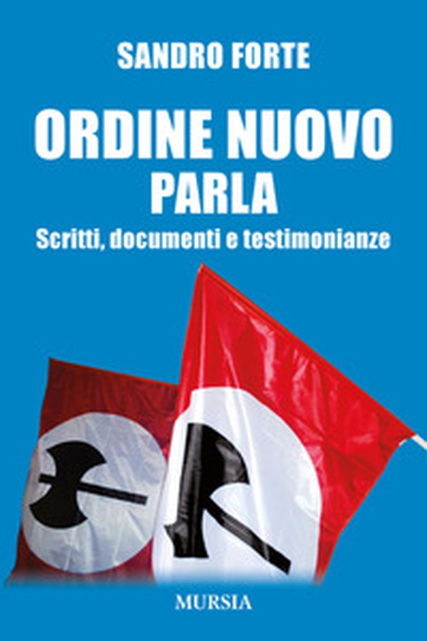 Ordine Nuovo parla. Scritti, documenti e testimonianze - Librerie.coop Ordine Nuovo parla. Scritti, documenti e testimonianze - Librerie.coop
