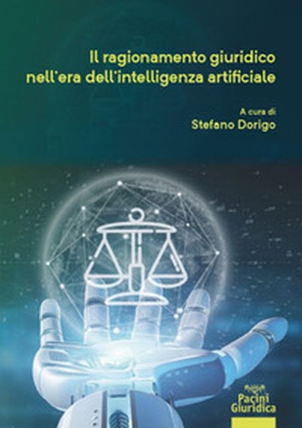 Il ragionamento giuridico nell'era dell'intelligenza artificiale - Librerie.coop Il ragionamento giuridico nell'era dell'intelligenza artificiale - Librerie.coop