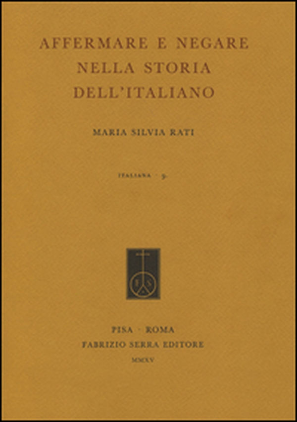 Affermare e negare nella storia dell'italiano - Librerie.coop Affermare e negare nella storia dell'italiano - Librerie.coop