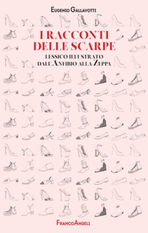 I racconti delle scarpe. Lessico illustrato dall'Anfibio alla Zeppa - Librerie.coop I racconti delle scarpe. Lessico illustrato dall'Anfibio alla Zeppa - Librerie.coop
