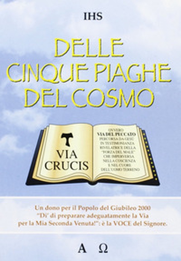 Delle cinque piaghe del cosmo - Librerie.coop Delle cinque piaghe del cosmo - Librerie.coop